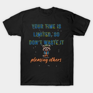 your time is limited motivation t-shirt T-Shirt